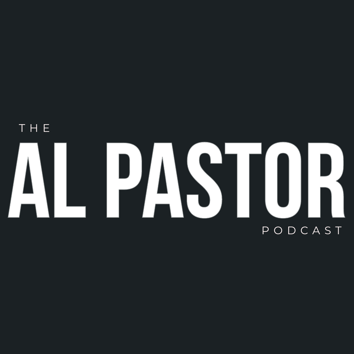 The AL Pastor Podcast